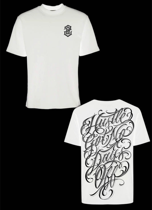 PRE-ORDER WHITE “HUSTLE GOT NO DAYS OFF”